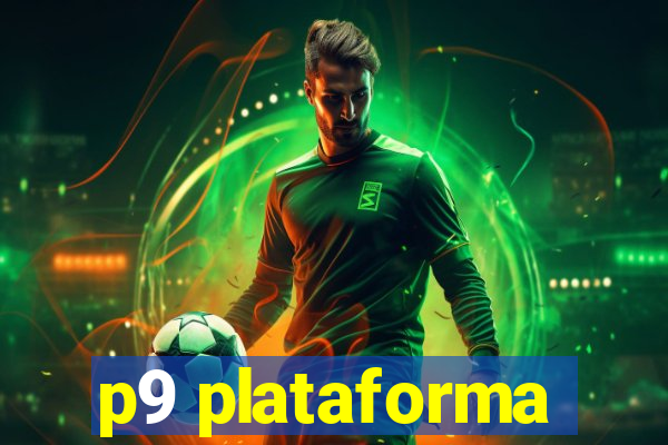p9 plataforma